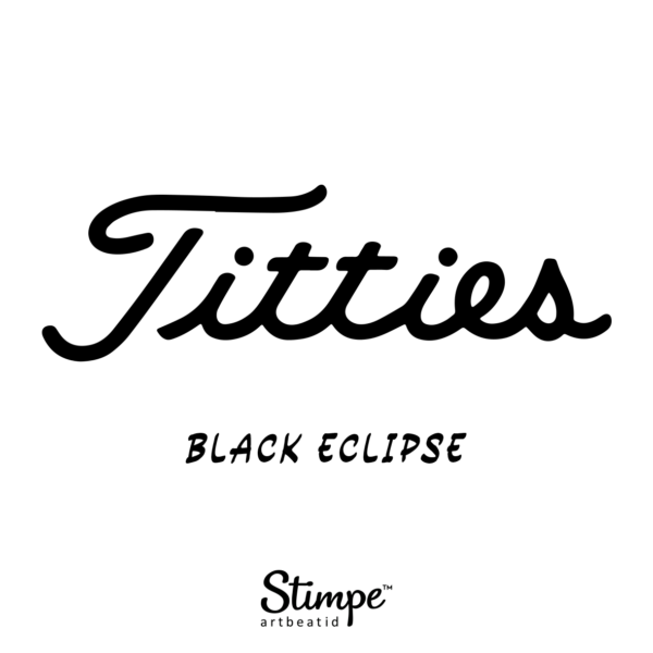TITTIES BLACK ECLIPSE